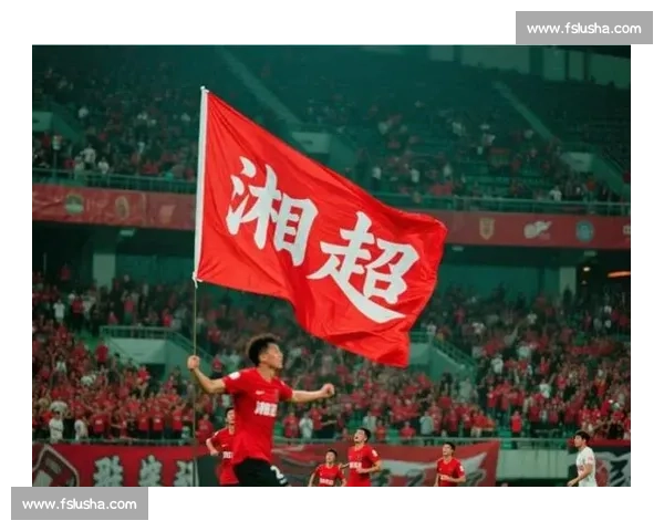 湘超开赛燃三湘 湖超集市与足球主题房成消费新引擎 湘超开赛燃三湘 湖超集市与足球主题房成消费新引擎